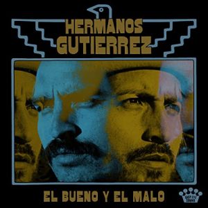 Hermanos Gutierrez – El Bueno Y El Malo[LP]