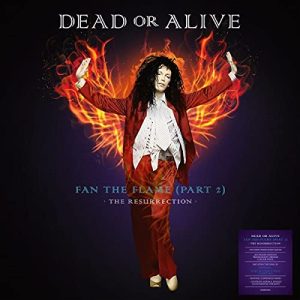 DEAD OR ALIVE – Fan The Flame (Part 2): The Resurrection [180-Gram Translucent Orange Vinyl]