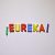 EUREKA THE BUTCHER – Eureka!